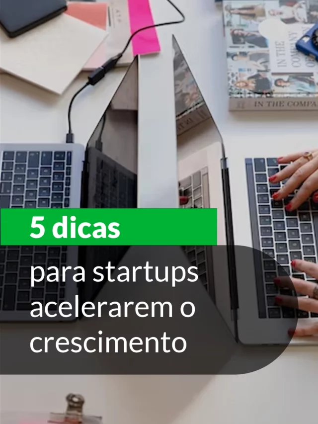 Dicas Para Startups Acelerarem O Crescimento Startupi