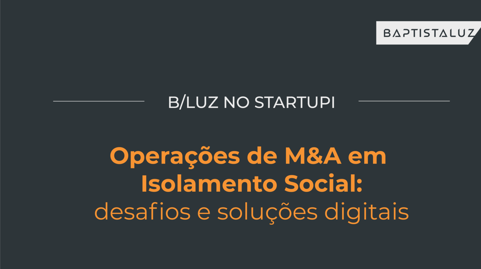 Operações de M&A em isolamento social: desafios e soluções digitais Operações de M&A em isolamento social: desafios e soluções digitais