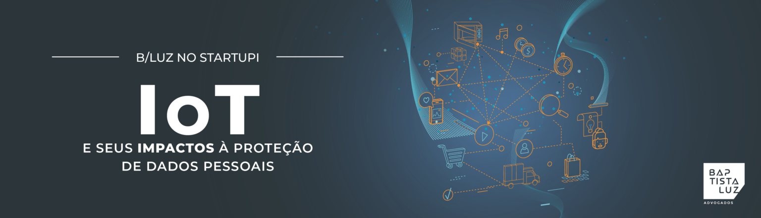 IoT e os impactos à proteção de dados pessoais