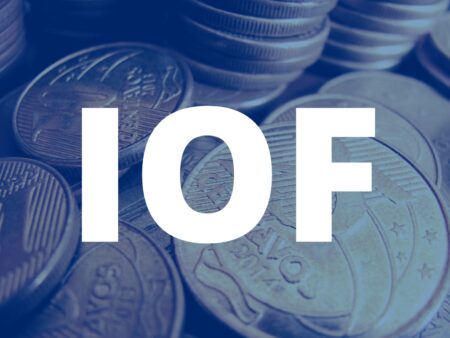 IOF: entenda como funciona a cobrança do Imposto sobre Operações Financeiras