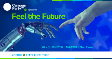 Campus Party Brasil 2016 apresenta a temática “Feel The Future”