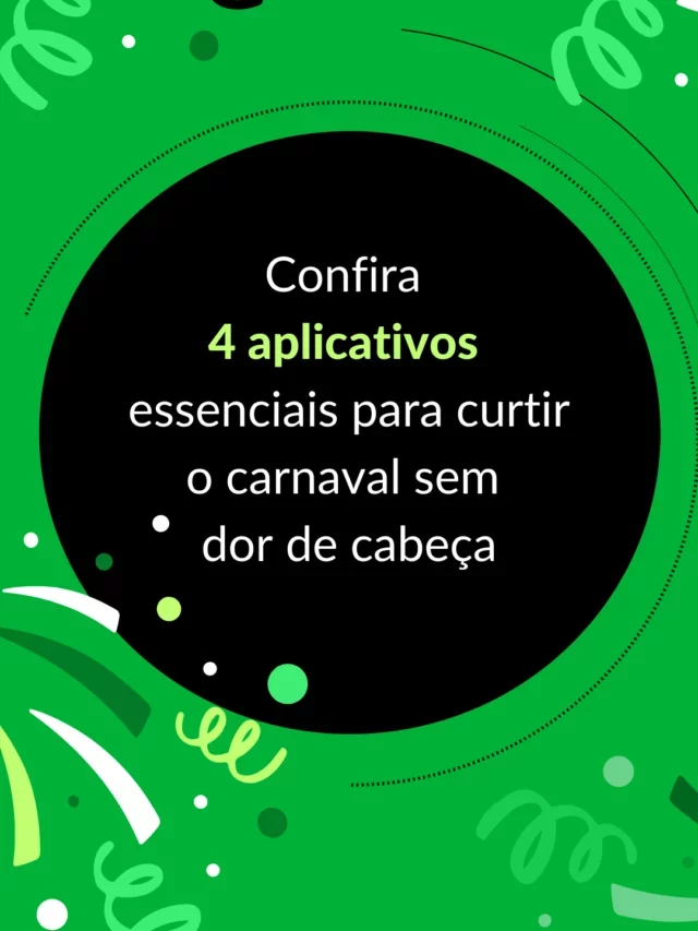 Confira 5 aplicativos essenciais para curtir o carnaval sem dor de cabeça