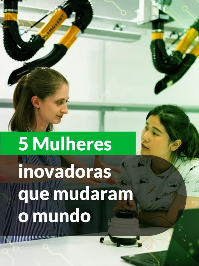 5 Mulheres que mudaram o mundo com suas descobertas e inovações