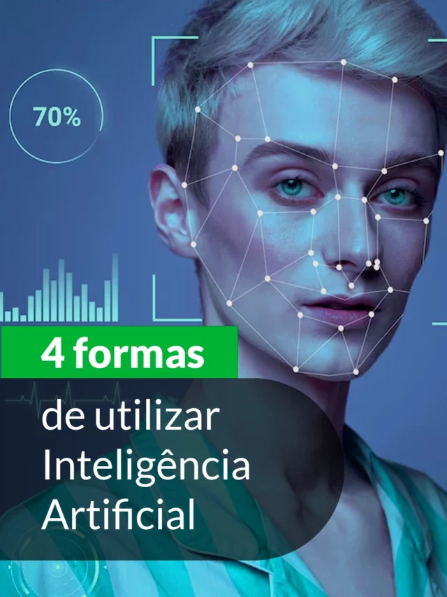 4 formas de utilizar Inteligência Artificial