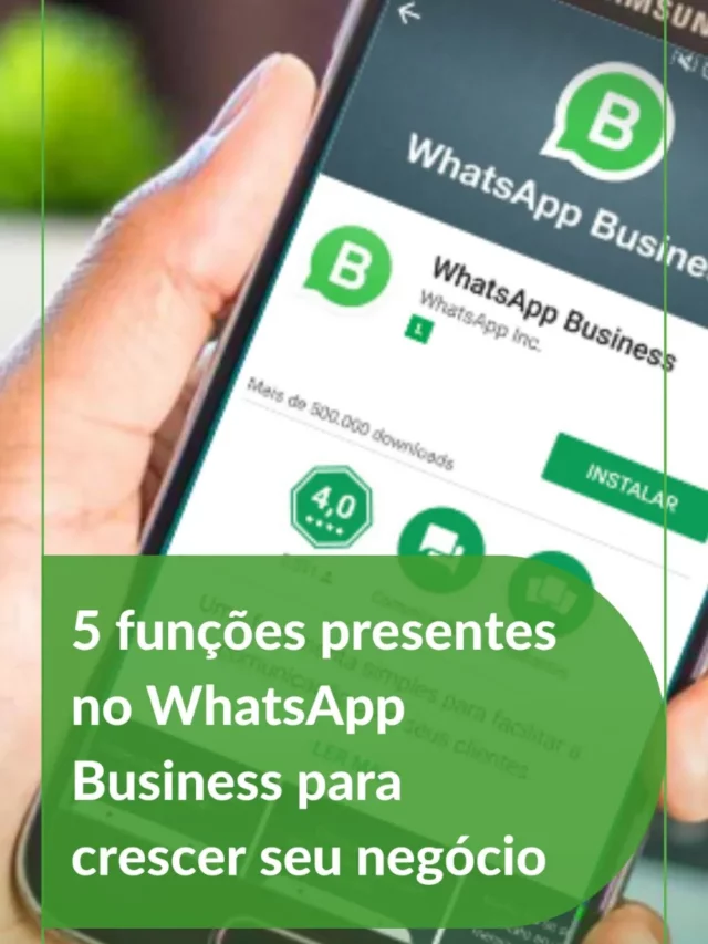 5 funções presentes no WhatsApp Business para crescer seu negócio