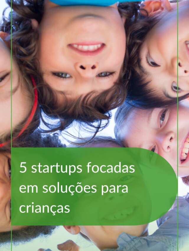 5 startups focadas em soluções para crianças