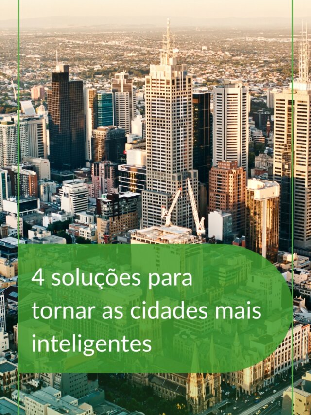 4 soluções para tornar as cidades mais inteligentes