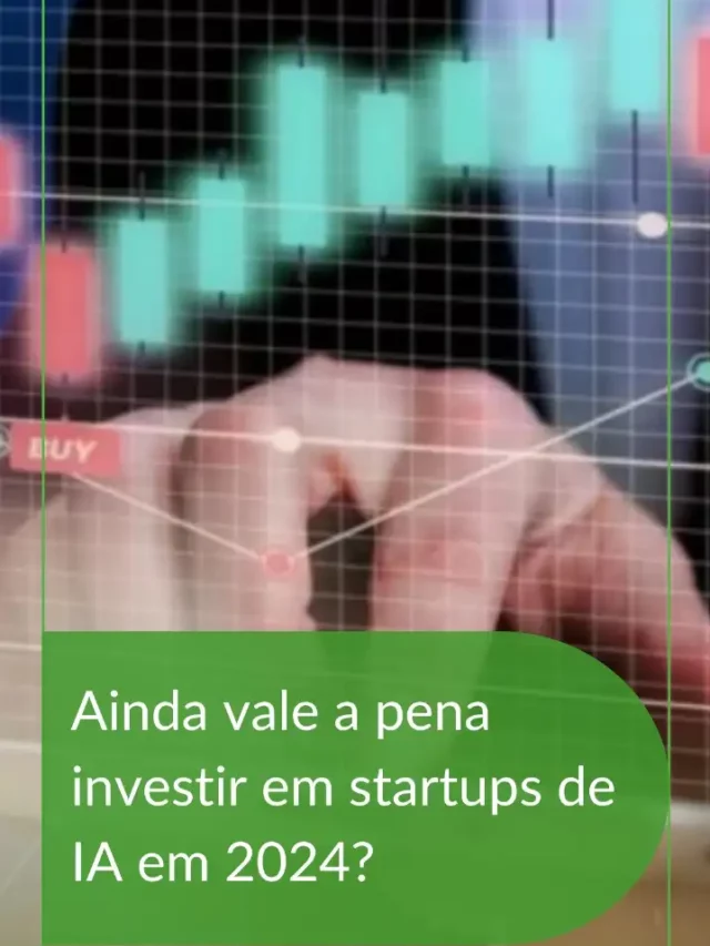 Ainda vale a pena investir em startups de IA em 2024? Especialistas explicam