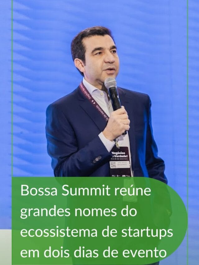 Bossa Summit reúne grandes nomes do ecossistema de startups em dois dias de evento