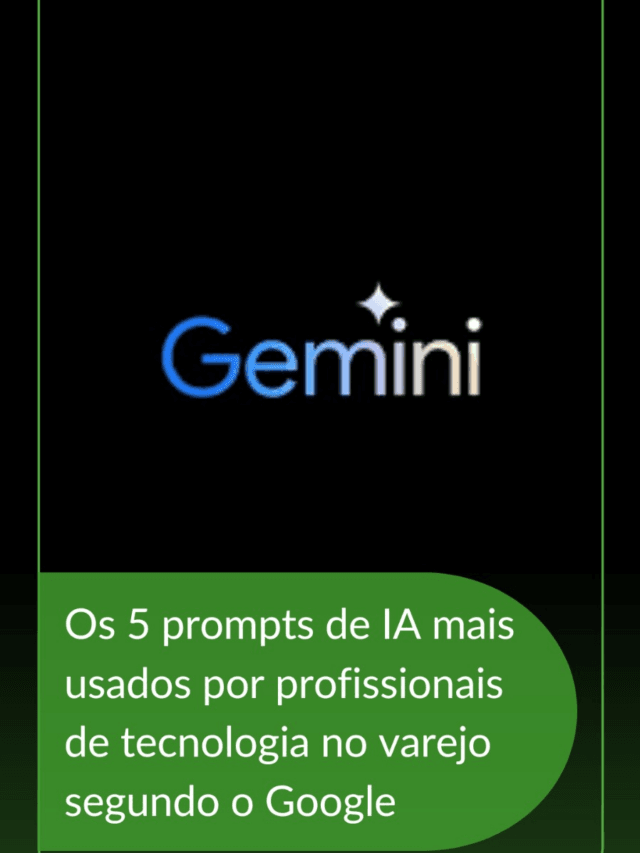 Confira os 5 prompts de IA mais usados por profissionais de tecnologia no varejo segundo o Google | Startupi