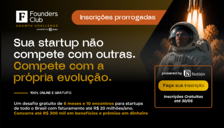 Founders Club Growth Challenge propõe jornada de evolução para startups de diferentes estágios competirem consigo mesmas